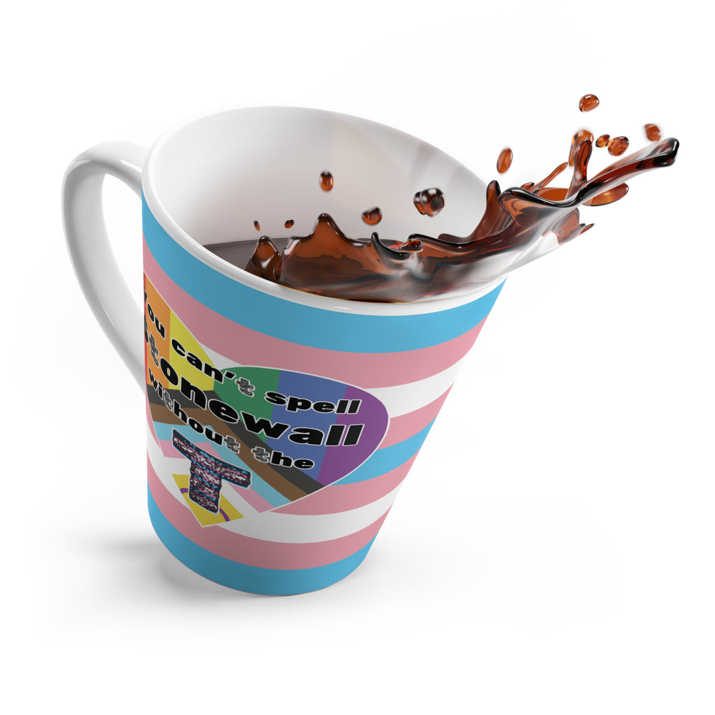You Can't Spell Stonewall Without The T Latte Mug
