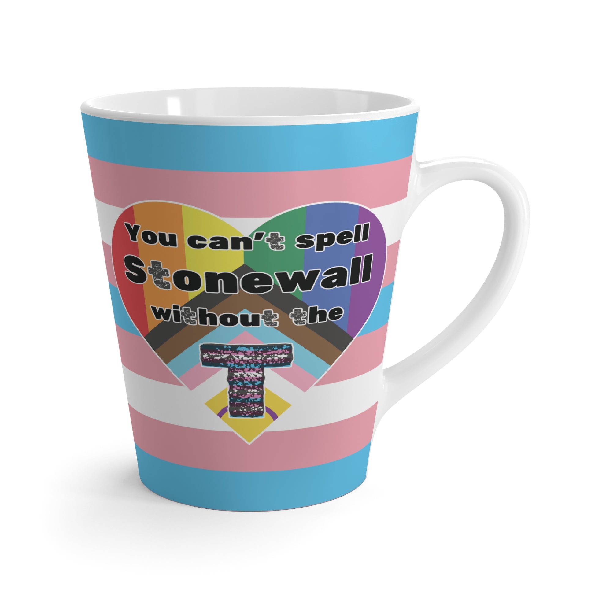 You Can't Spell Stonewall Without The T Latte Mug