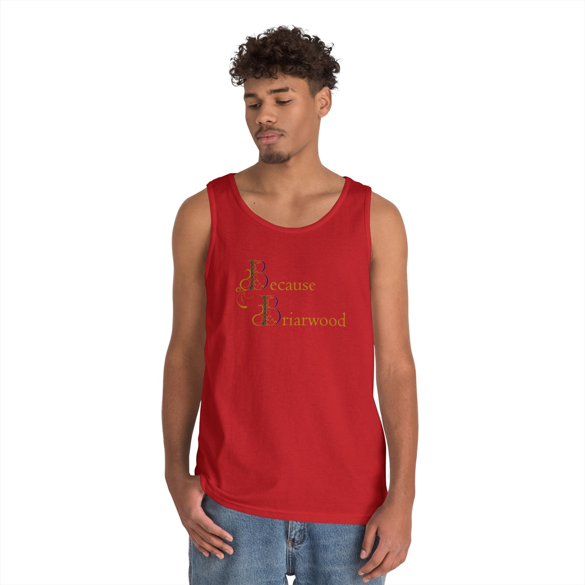 Because Briarwood Gender Neutral Tank Top