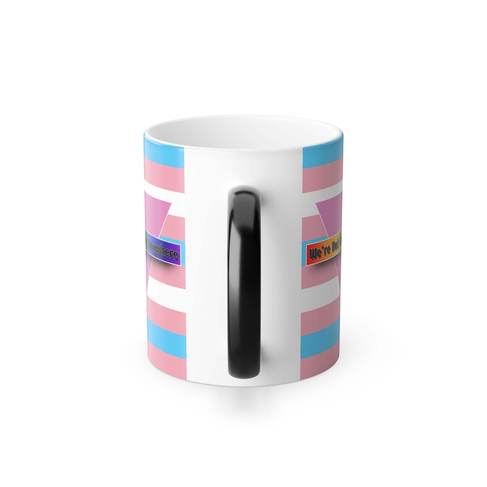 We're Not Going Anywhere Color Morphing Mug - 11oz