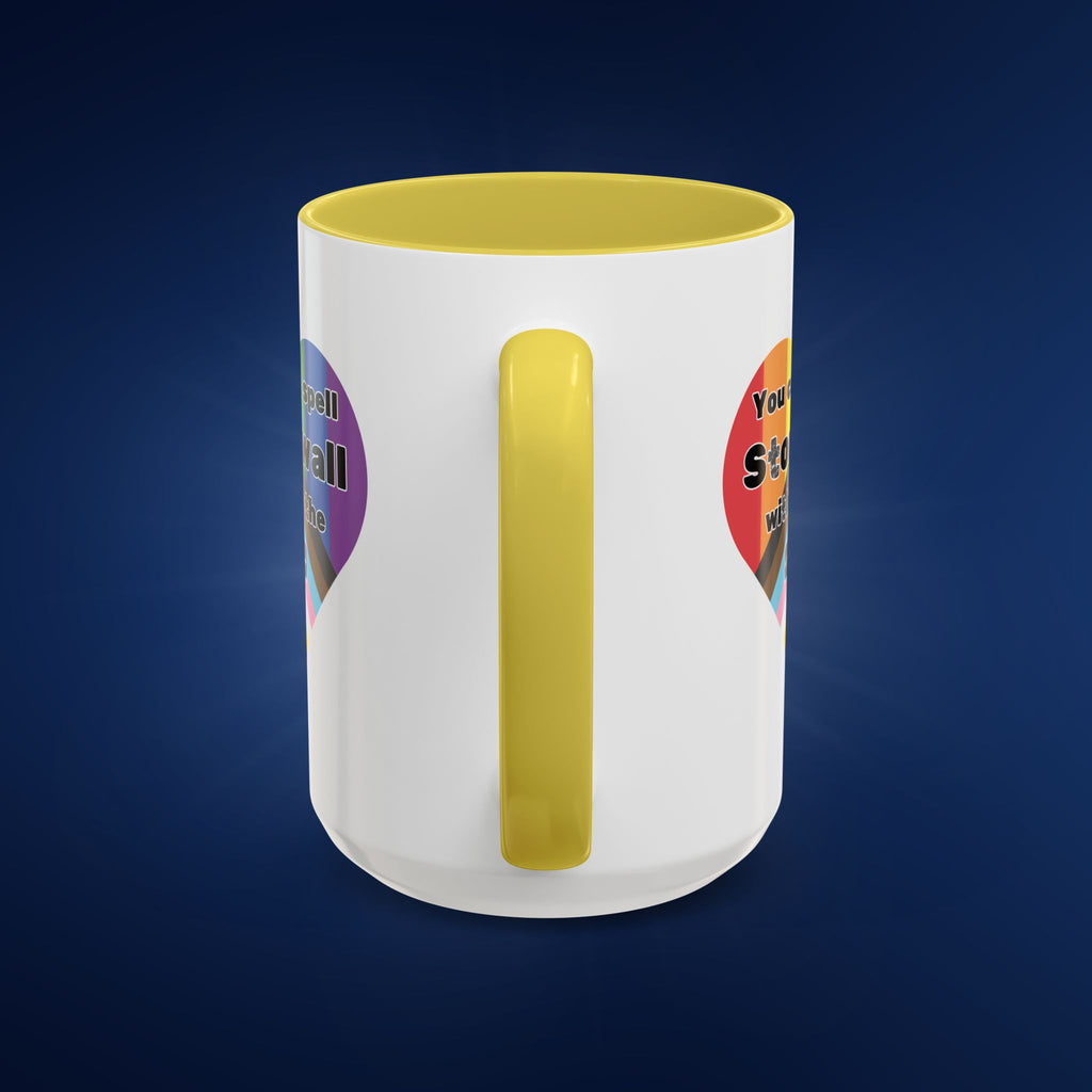 You Can't Spell Stonewall Without the T - Colorful Mug 11oz & 15oz