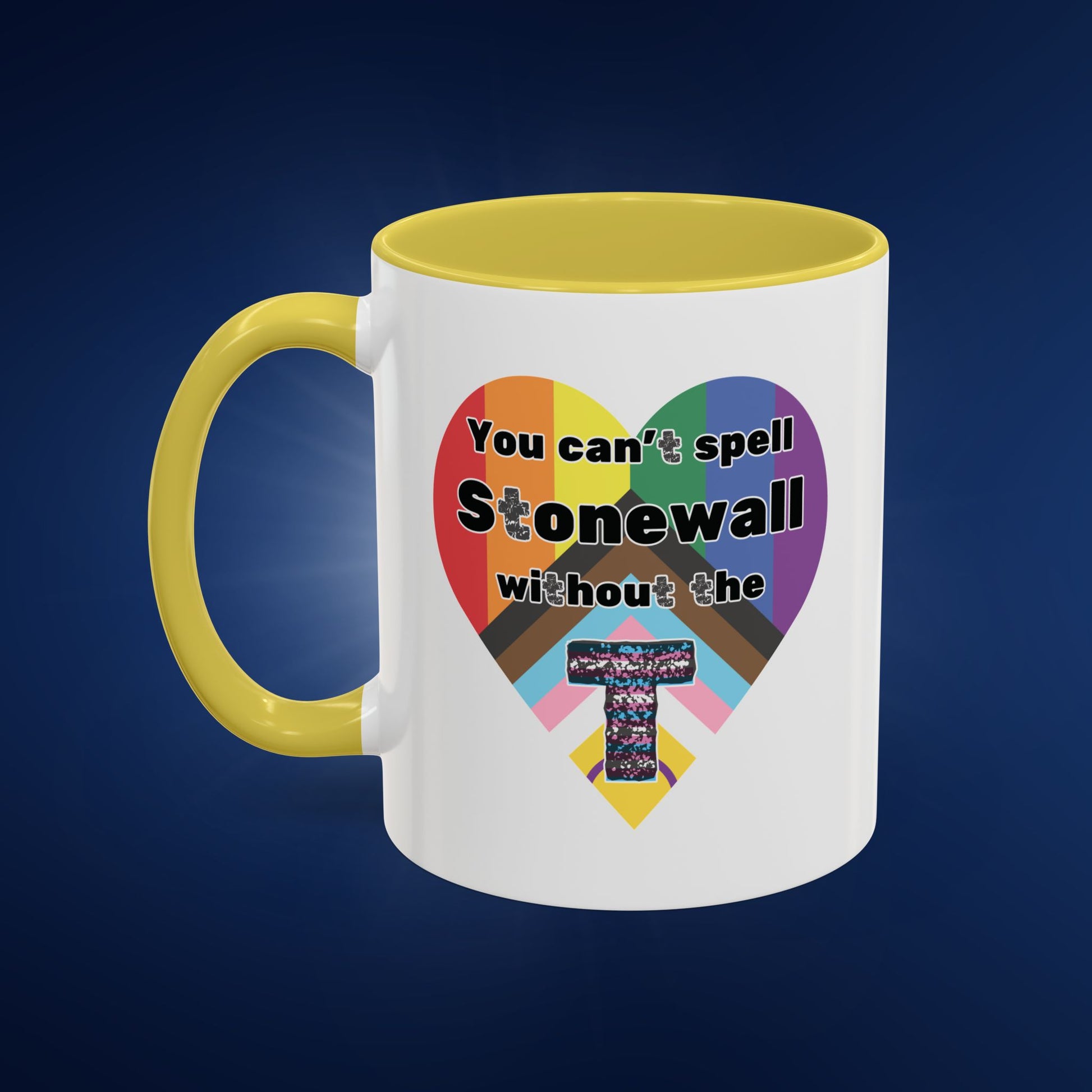 You Can't Spell Stonewall Without the T - Colorful Mug 11oz & 15oz