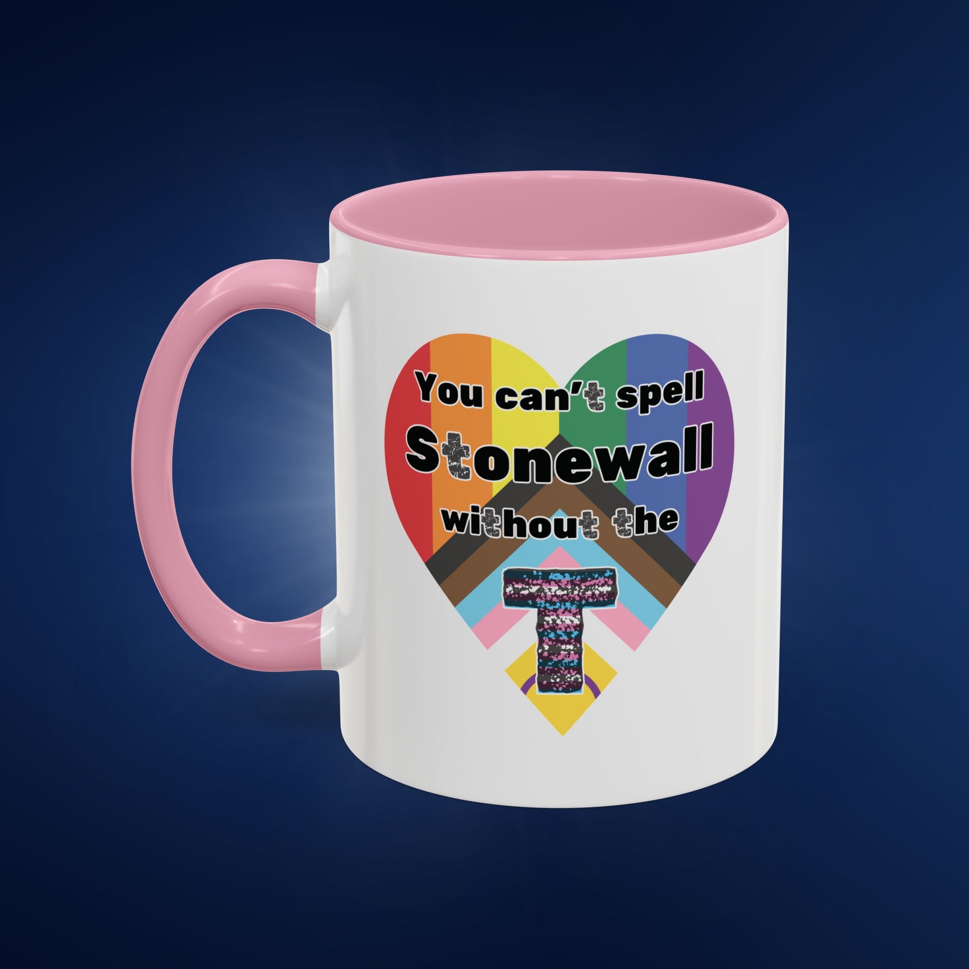 You Can't Spell Stonewall Without the T - Colorful Mug 11oz & 15oz