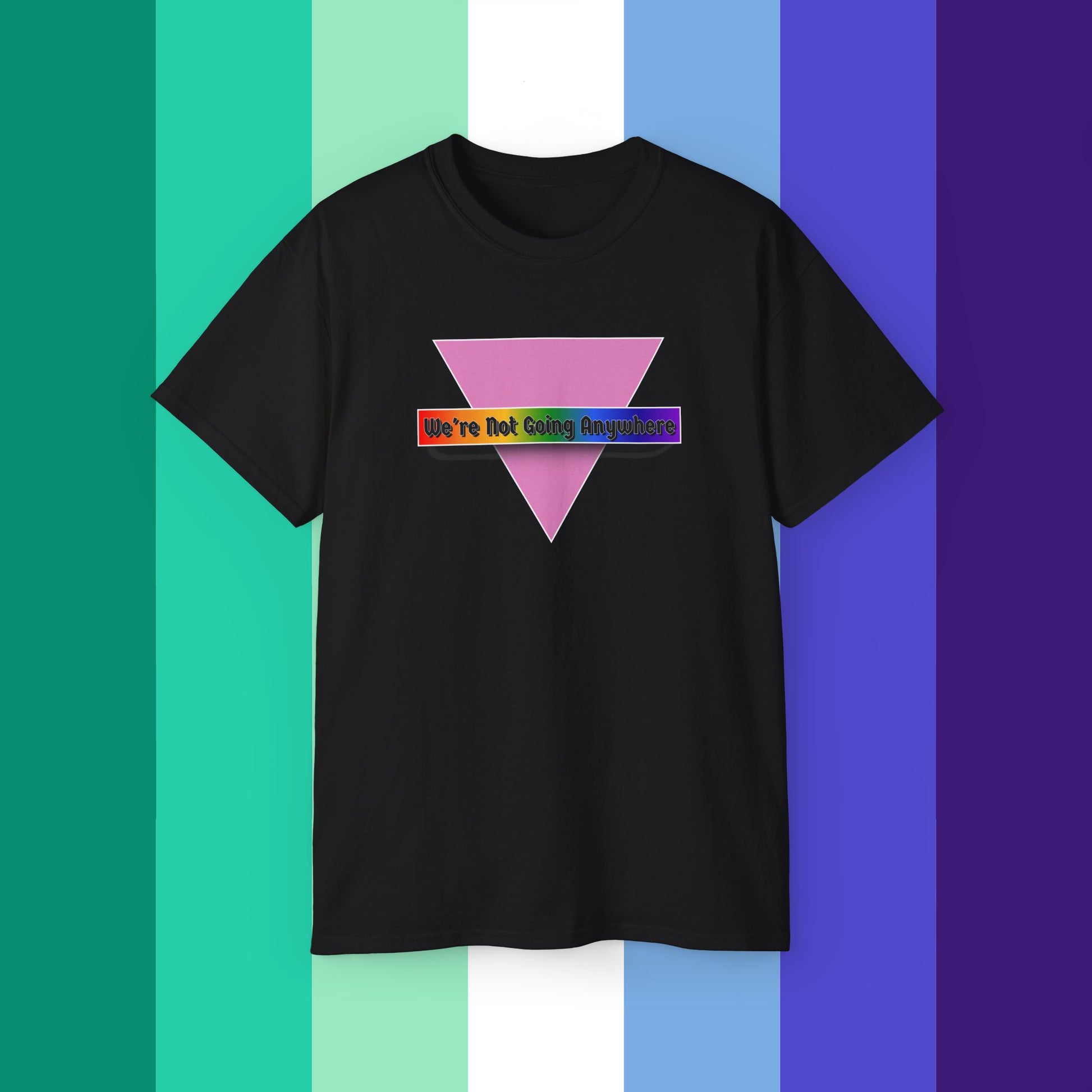 We're Not Going Anywhere Ultra Cotton Tee