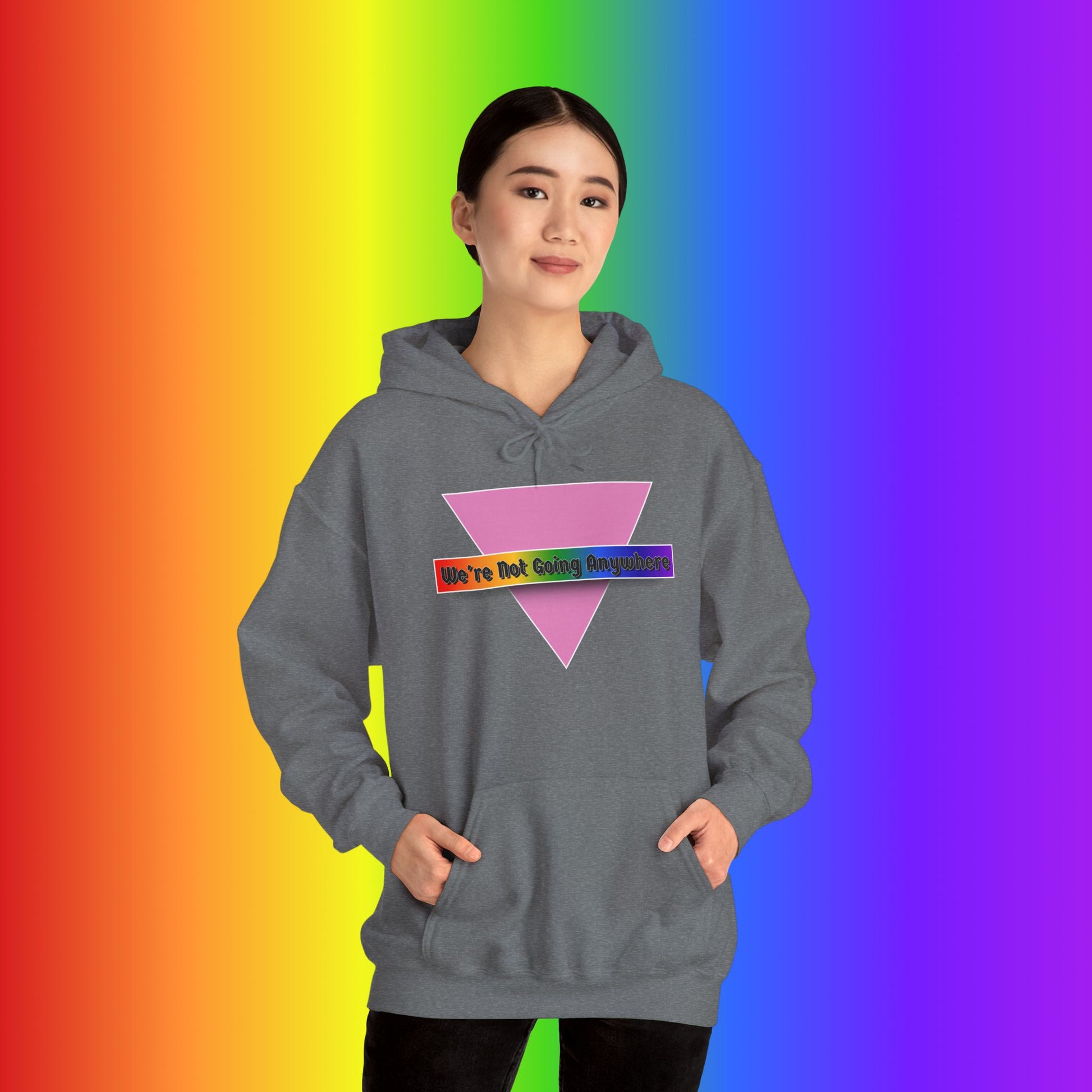 We're Not Going Anywhere Heavy Blend Hoodie
