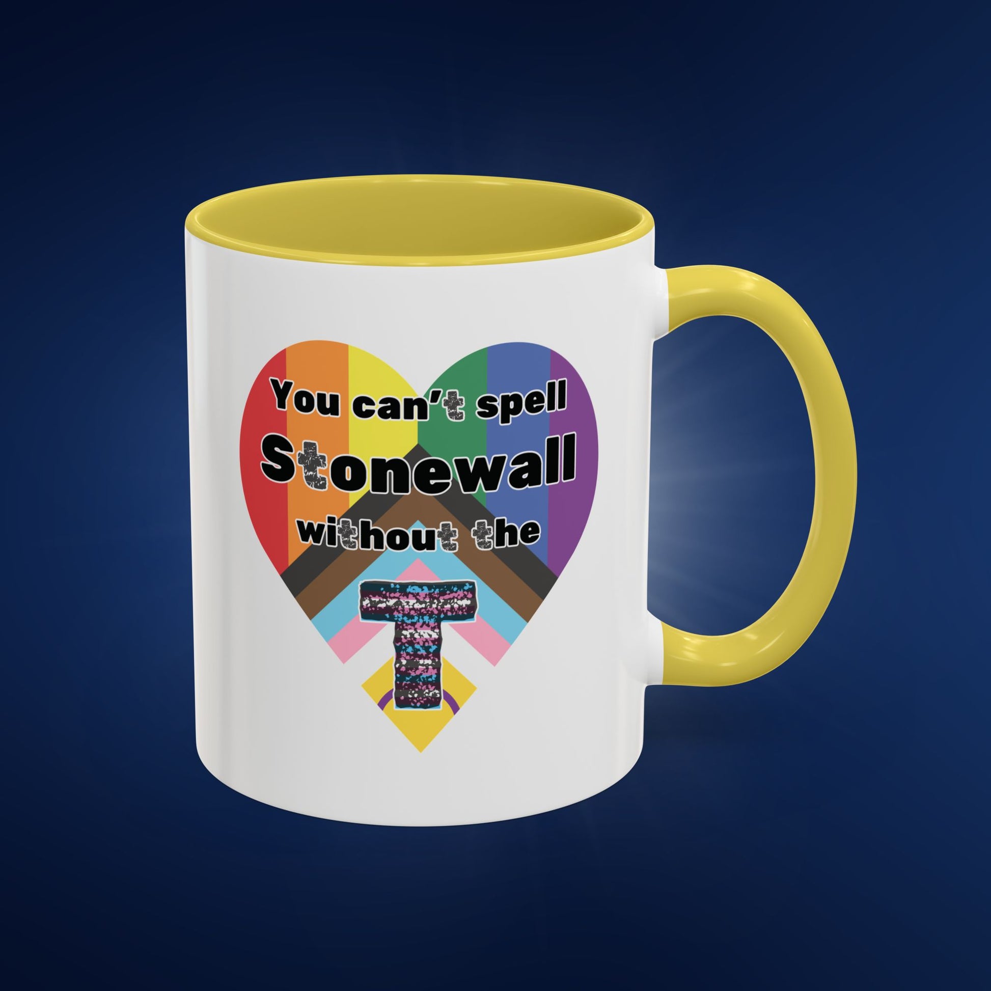 You Can't Spell Stonewall Without the T - Colorful Mug 11oz & 15oz