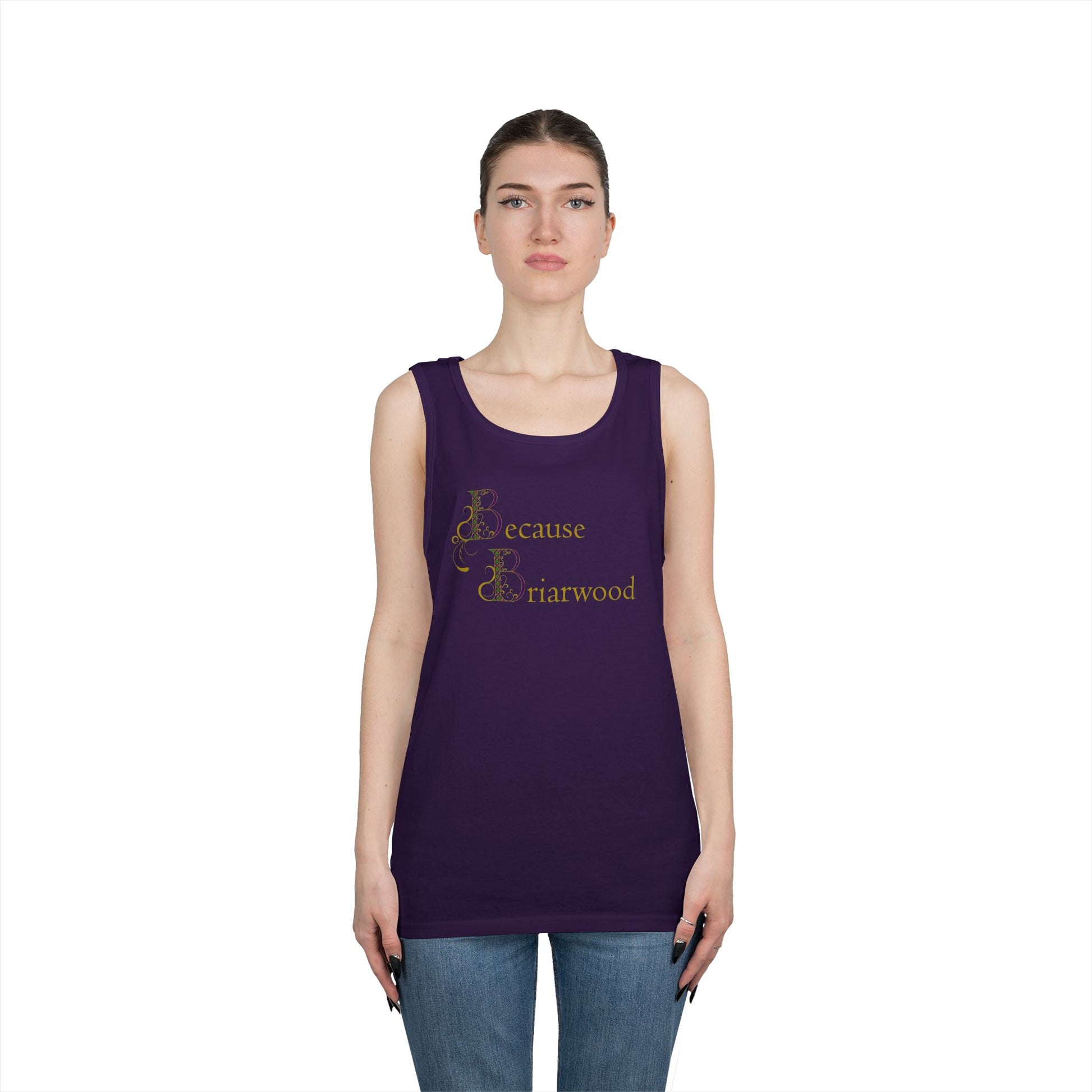Because Briarwood Gender Neutral Tank Top