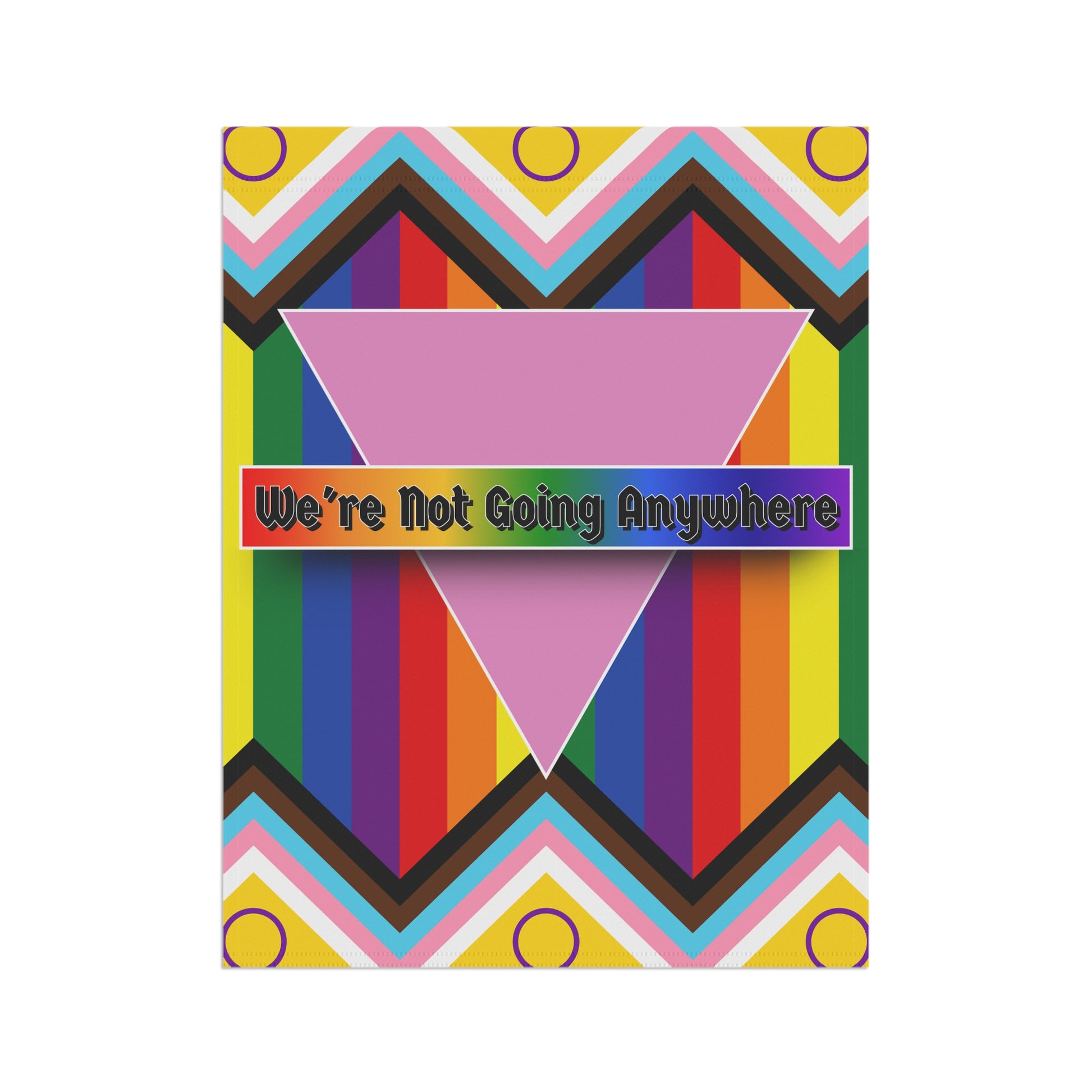 We're Not Going Anywhere Garden Banner