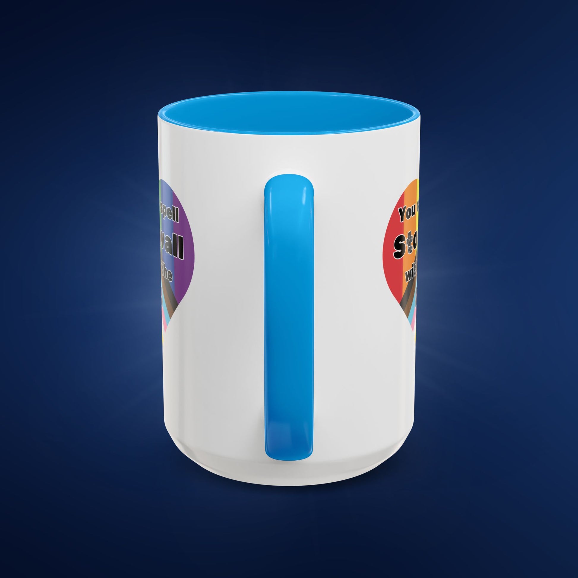 You Can't Spell Stonewall Without the T - Colorful Mug 11oz & 15oz
