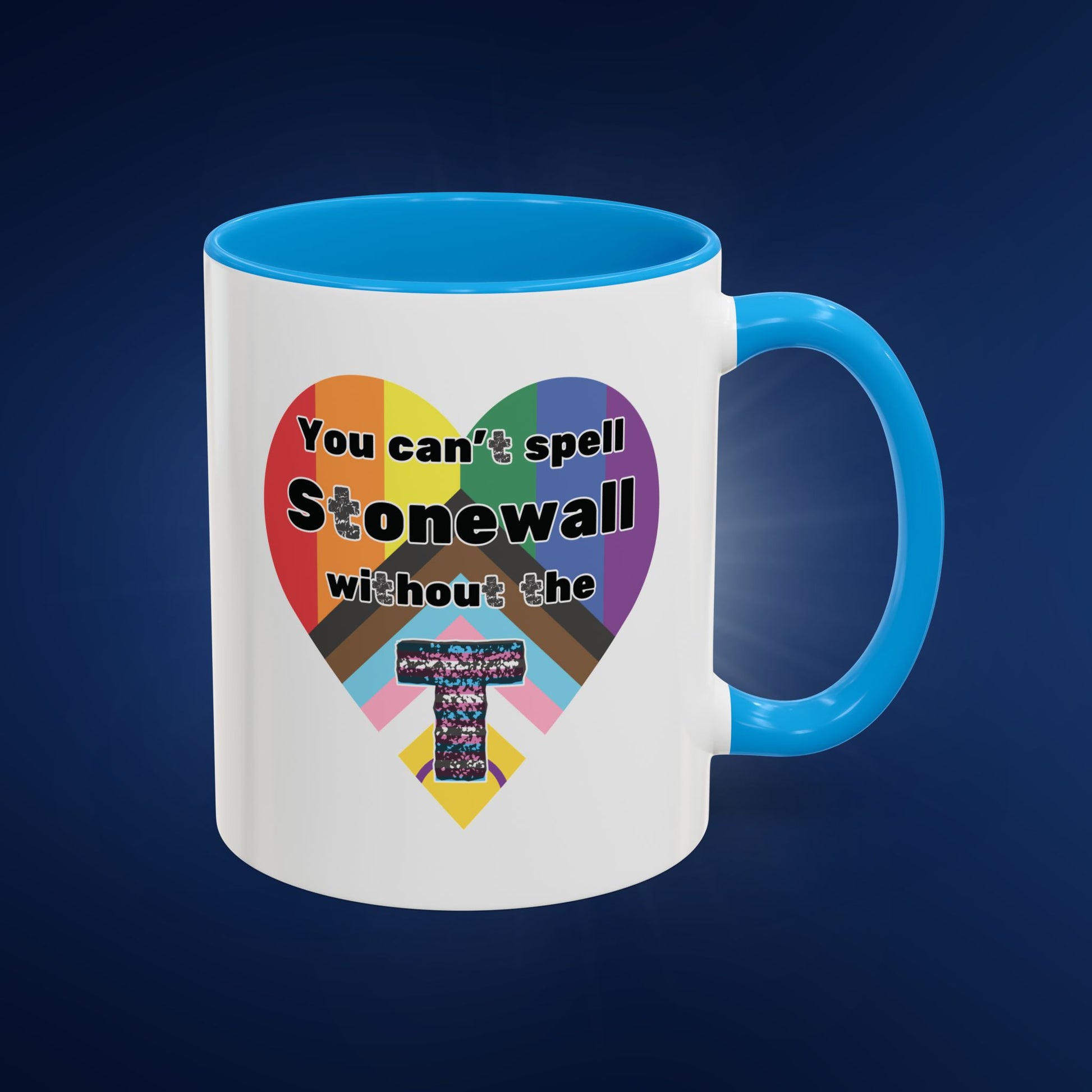 You Can't Spell Stonewall Without the T - Colorful Mug 11oz & 15oz