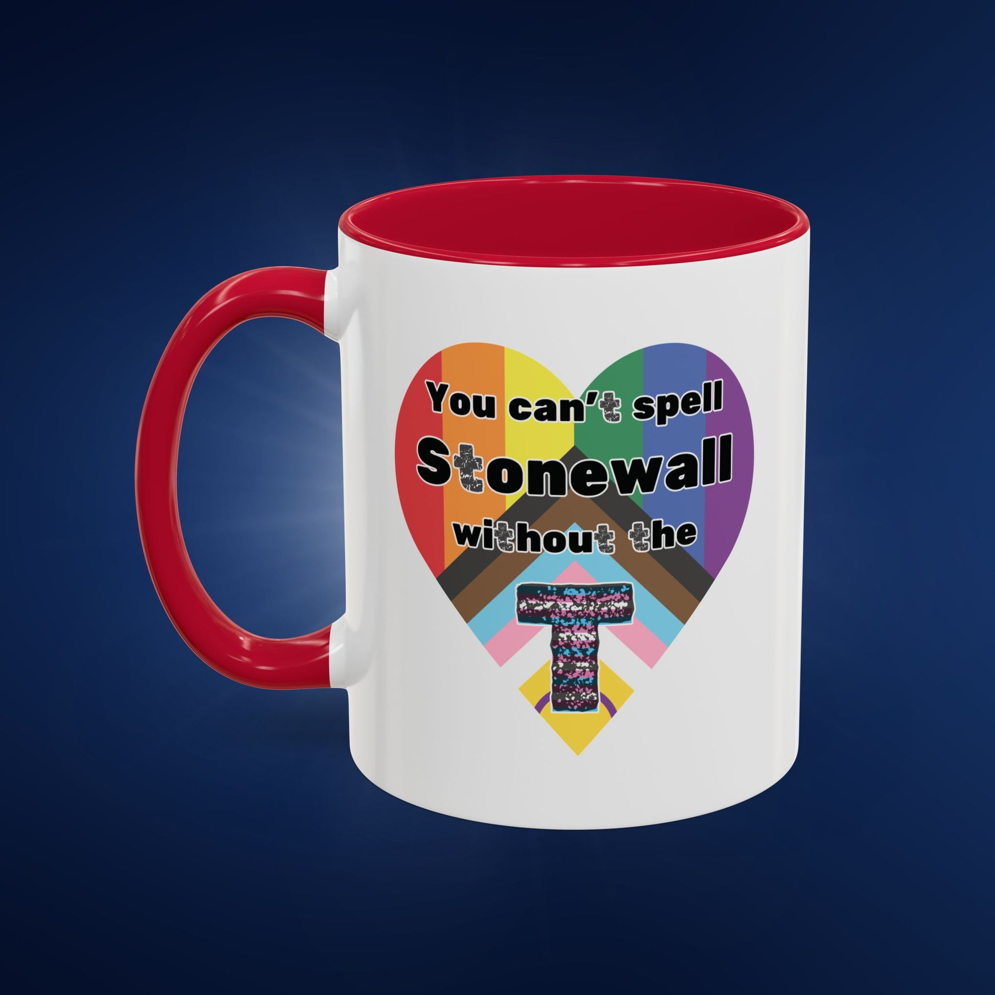 You Can't Spell Stonewall Without the T - Colorful Mug 11oz & 15oz