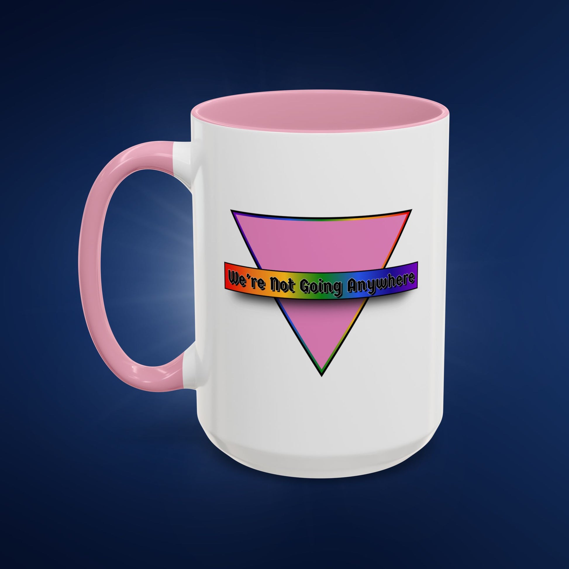 We’re Not Going Anywhere Colorful Pride Mug